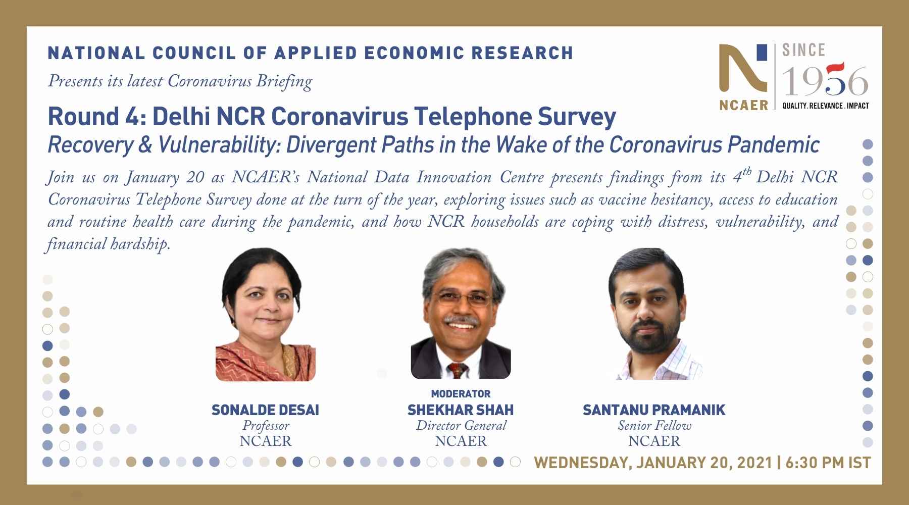 Round 4: Delhi NCR Coronavirus Telephone Survey “Recovery and Vulnerability: Divergent Paths in the Wake of the Coronavirus Pandemic”