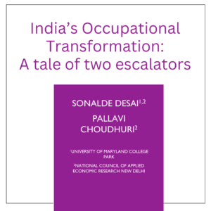 Cornell University Conference on India’s Economy in a Changing Global Landscape. Presentation of paper by Sonalde Desai and Pallavi Choudhuri. “India’s Occupational Transformation: A Tale of Two Escalators.”